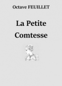 Octave Feuillet: La Petite Comtesse