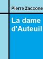 Pierre Zaccone: La dame d'Auteuil