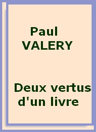 Paul Valéry - Les deux vertus d'un livre