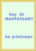 Guy de Maupassant: Au printemps