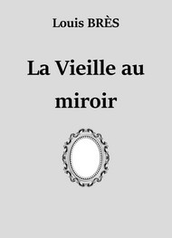 Illustration: La Vieille au miroir - Louis Brès
