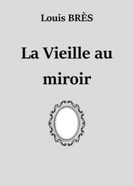 Louis Brès - La Vieille au miroir