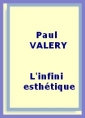 Paul Valéry: L'infini esthétique