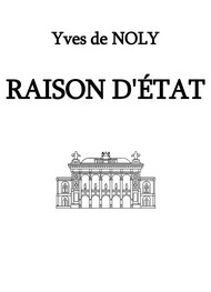 Yves de Noly - Raison d'Etat