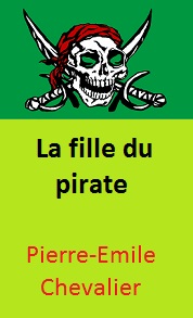 Henri emile Chevalier - La fille du pirate