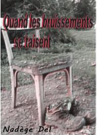 Nadège Del - Quand les bruissements se taisent