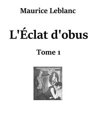 Illustration:  L'Eclat d'obus (Première Partie) - Maurice Leblanc