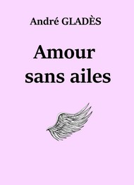 Illustration: Amour sans ailes - André Gladès