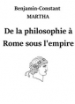 Benjamin constant Martha: De la philosophie à Rome sous l'empire