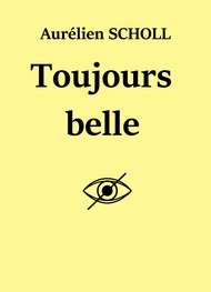 Illustration: Toujours belle - Aurelien Scholl