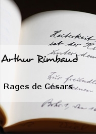 Arthur Rimbaud - Rages de Césars