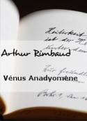 Arthur Rimbaud: Vénus Anadyomène