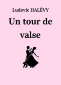 Ludovic Halevy: Un tour de valse