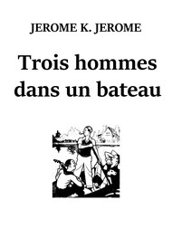 Jerome k. jerome - Trois hommes dans un bateau (Version 2)