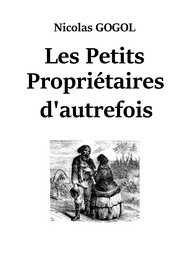 Nicolaï Gogol - Les Petits Propriétaires d'autrefois