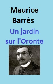 Illustration: Un jardin sur l'Oronte - Maurice Barrès