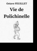 octave-feuillet-vie-de-polichinelle