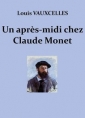 Louis Vauxcelles: Un après-midi chez Claude Monet