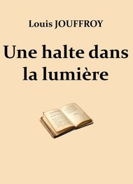 Illustration: Une halte dans la lumière - Claude Jouffroy