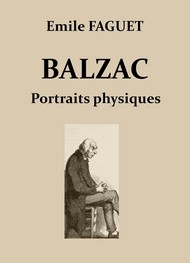 Emile Faguet - Balzac – Portraits physiques