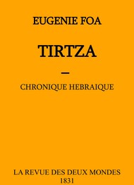 Eugénie Foa - FOA, Eugénie – Tirtza, chronique hébraïque