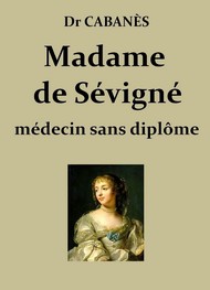 Illustration: Mme de Sévigné, médecin sans diplôme - Augustin Cabanès