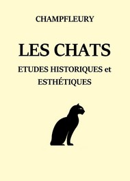 Champfleury - Les Chats, études historiques et esthétiques