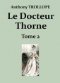 Anthony Trollope: Le Docteur Thorne (Deuxième partie)
