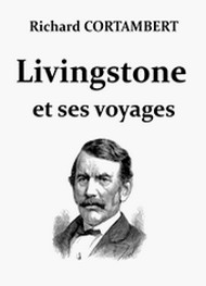 Illustration: Livingstone et ses voyages - Richard Cortambert