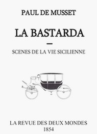 Paul de Musset - La Bastarda, scènes de la vie sicilienne