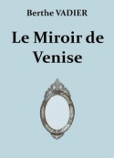 Berthe Vadier: Le Miroir de Venise