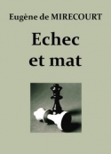 Eugène de Mirecourt : Echec et mat