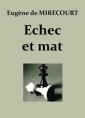Eugène de Mirecourt : Echec et mat