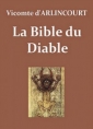 Charles victor prévost d'Arlincourt: La Bible du Diable 