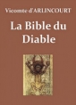 Charles victor prévost d'Arlincourt: La Bible du Diable 
