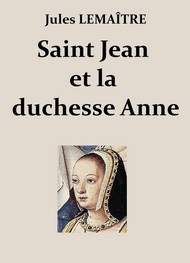 Jules Lemaître - Saint Jean et la duchesse Anne