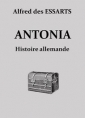 Alfred des Essarts: Antonia, histoire allemande