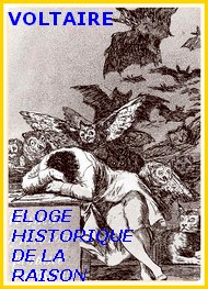 Voltaire - Eloge historique de la Raison