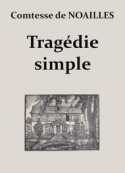 Anna de Noailles: Tragédie simple