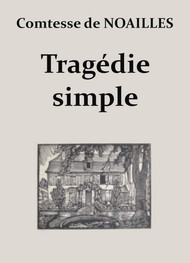 Anna de Noailles - Tragédie simple