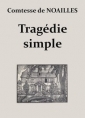 Anna de Noailles: Tragédie simple