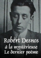 Livre audio: Robert Desnos - Poèmes-à la mystérieuse-Le dernier poème