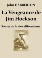 John Habberton: La Vengeance de Jim Hockson – Scènes de la vie californienne