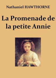 Nathaniel Hawthorne - La Promenade de la petite Annie (Version 2)