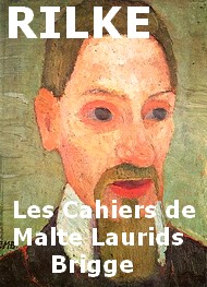 Rainer Maria Rilke - Les cahiers de Malte Laurids Brigge, Traduction Maurice Betz