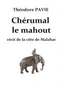 Théodore Pavie: Chérumal le mahout - récit de la côte de Malabar