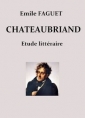 Emile Faguet: Chateaubriand - étude littéraire