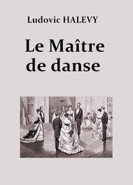 Ludovic Halévy - Le Maître de danse