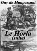 Guy de Maupassant: le horla (suite)