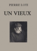 Pierre Loti: Un vieux